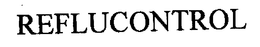 REFLUCONTROL trademark