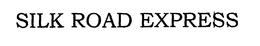SILK ROAD EXPRESS trademark