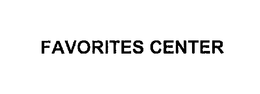 FAVORITES CENTER trademark