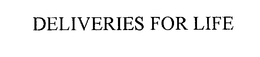 DELIVERIES FOR LIFE trademark