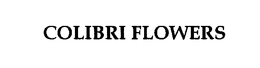 COLIBRI FLOWERS trademark