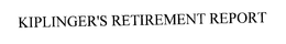 KIPLINGER'S RETIREMENT REPORT trademark