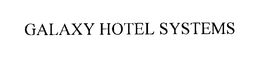 GALAXY HOTEL SYSTEMS trademark
