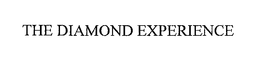 THE DIAMOND EXPERIENCE trademark