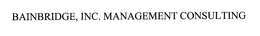 BAINBRIDGE, INC. MANAGEMENT CONSULTING trademark