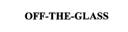 OFF-THE-GLASS trademark