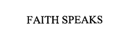 FAITH SPEAKS trademark