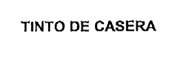 TINTO DE CASERA trademark
