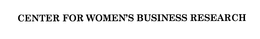CENTER FOR WOMEN'S BUSINESS RESEARCH trademark