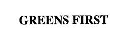 GREENS FIRST trademark
