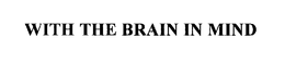 WITH THE BRAIN IN MIND trademark