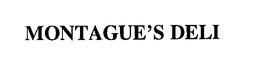MONTAGUE'S DELI trademark