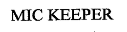 MIC KEEPER trademark