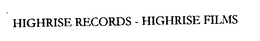 HIGHRISE RECORDS - HIGHRISE FILMS trademark