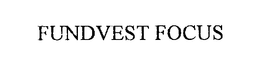 FUNDVEST FOCUS trademark