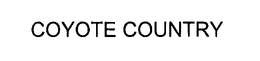 COYOTE COUNTRY trademark