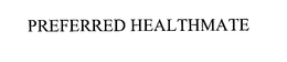 PREFERRED HEALTHMATE trademark