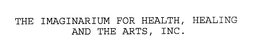 THE IMAGINARIUM FOR HEALTH, HEALING ANDTHE ARTS, INC. trademark