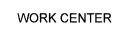 WORK CENTER trademark