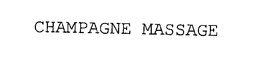 CHAMPAGNE MASSAGE trademark