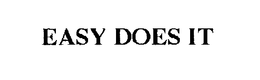 EASY DOES IT trademark
