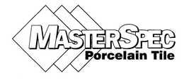 MASTERSPEC PORCELAIN TILE trademark