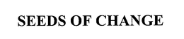 SEEDS OF CHANGE trademark