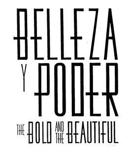 BELLEZA Y PODER THE BOLD AND THE BEAUTIFUL trademark