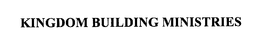 KINGDOM BUILDING MINISTRIES trademark
