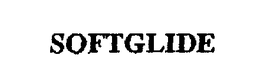 SOFTGLIDE trademark