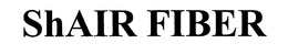 SHAIR FIBER trademark