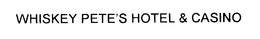 WHISKEY PETE'S HOTEL & CASINO trademark