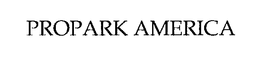 PROPARK AMERICA trademark