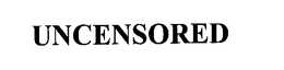 UNCENSORED trademark