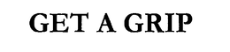 GET A GRIP trademark