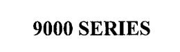 9000 SERIES trademark