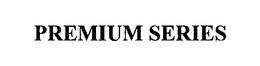 PREMIUM SERIES trademark