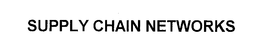 SUPPLY CHAIN NETWORKS trademark