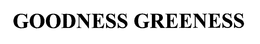 GOODNESS GREENESS trademark