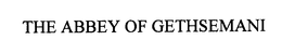 THE ABBEY OF GETHSEMANI trademark