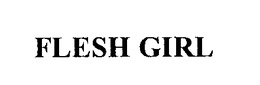 FLESHGIRL trademark