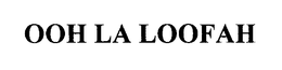 OOH LA LOOFAH trademark