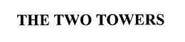 THE TWO TOWERS trademark