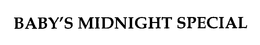 BABY'S MIDNIGHT SPECIAL trademark
