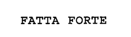 FATTA FORTE trademark