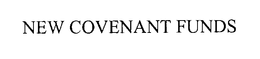 NEW COVENANT FUNDS trademark
