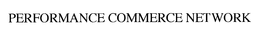 PERFORMANCE COMMERCE NETWORK trademark