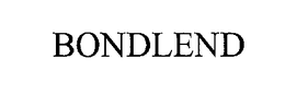 BONDLEND trademark
