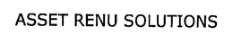 ASSET RENU SOLUTIONS trademark