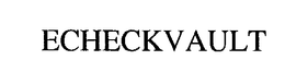 ECHECKVAULT trademark